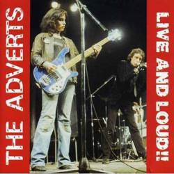 The Adverts : Live and Loud!!